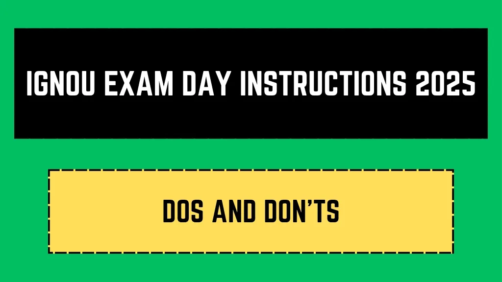 IGNOU Exam Day Instructions 2025