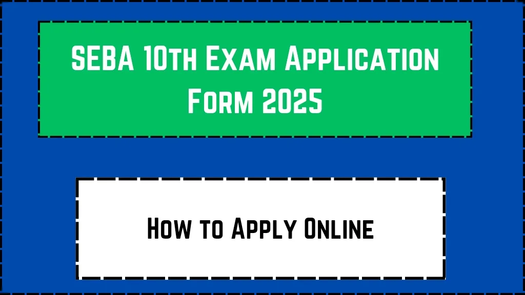 SEBA 10th Exam Application Form 2025