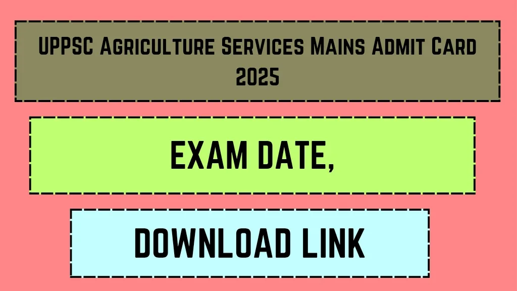 UPPSC Agriculture Services Mains Admit Card 2025