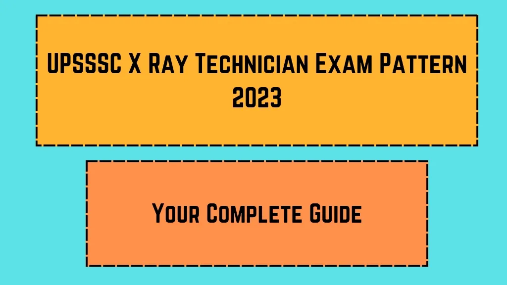 UPSSSC X Ray Technician Exam Pattern 2023